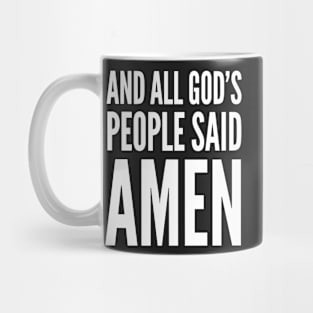 And All God's People Said Amen Mug